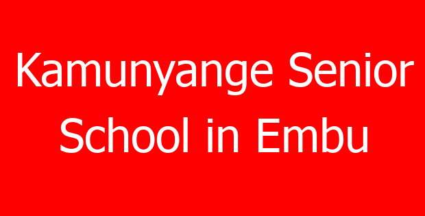 Kamunyange Senior School in Embu