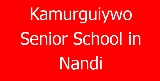 Kamurguiywo Senior School in Nandi