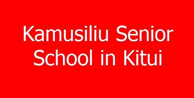 Kamusiliu Senior School in Kitui