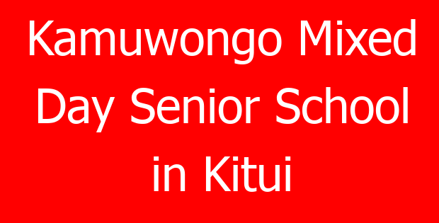 Kamuwongo Mixed Day Senior School in Kitui