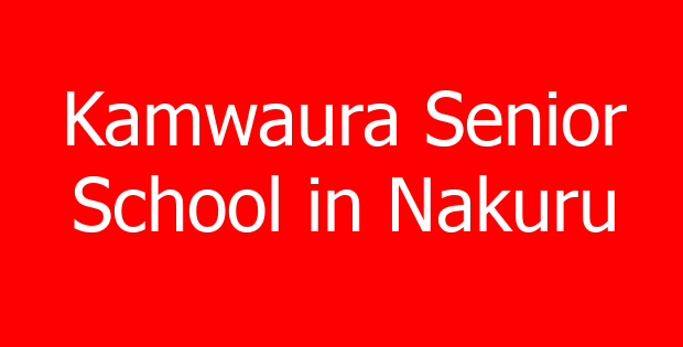 Kamwaura Senior School in Nakuru