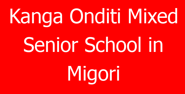 Kanga Onditi Mixed Senior School in Migori