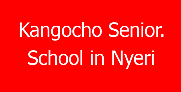 Kangocho Senior. School in Nyeri