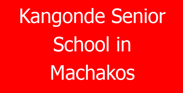 Kangonde Senior School in Machakos
