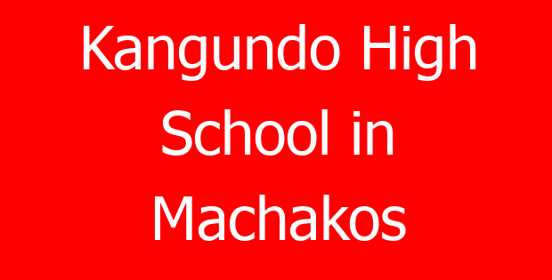 Kangundo High School in Machakos