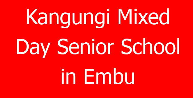 Kangungi Mixed Day Senior School in Embu