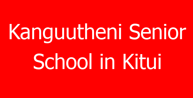 Kanguutheni Senior School in Kitui