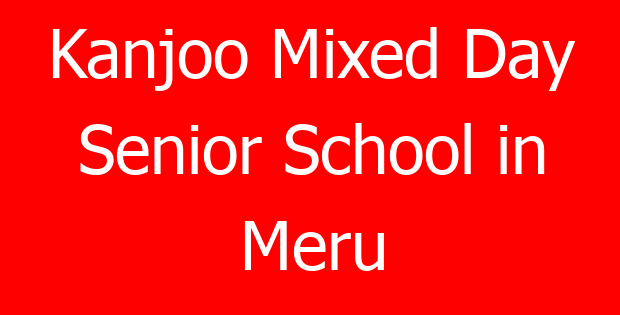 Kanjoo Mixed Day Senior School in Meru