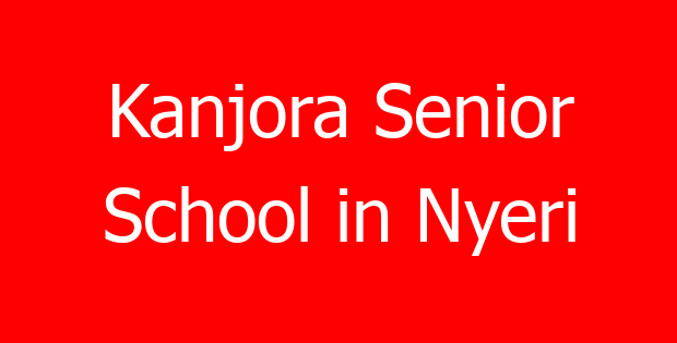 Kanjora Senior School in Nyeri