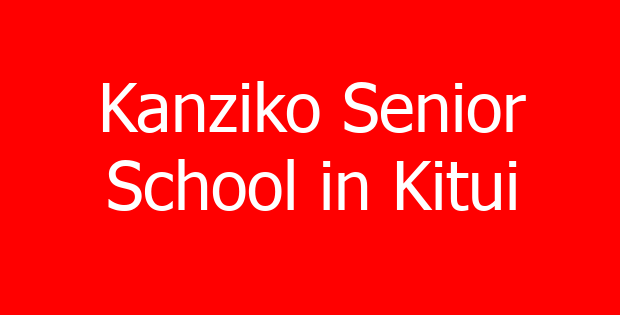 Kanziko Senior School in Kitui