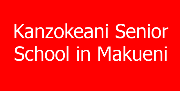 Kanzokeani Senior School in Makueni