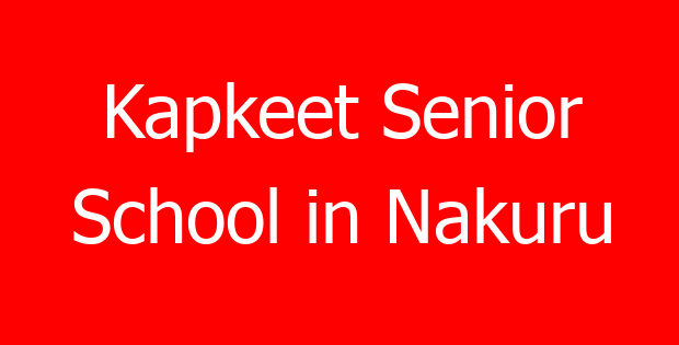 Kapkeet Senior School in Nakuru