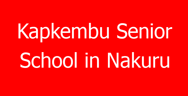 Kapkembu Senior School in Nakuru