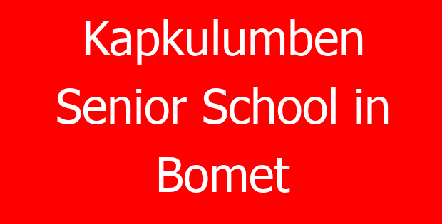 Kapkulumben Senior School in Bomet