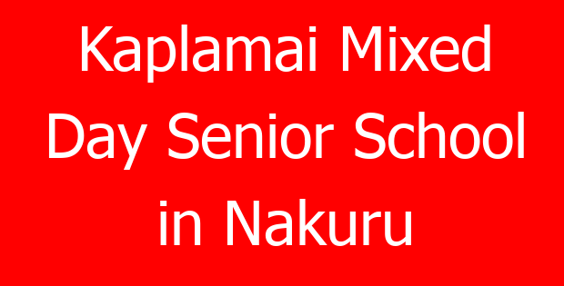 Kaplamai Mixed Day Senior School in Nakuru