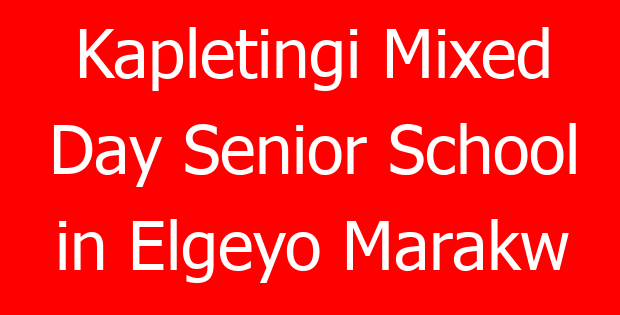 Kapletingi Mixed Day Senior School in Elgeyo Marakw