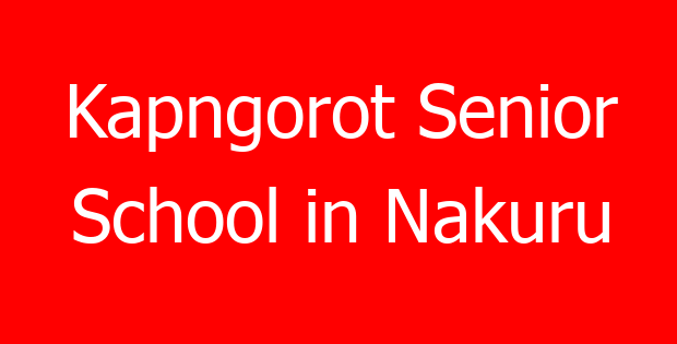 Kapngorot Senior School in Nakuru