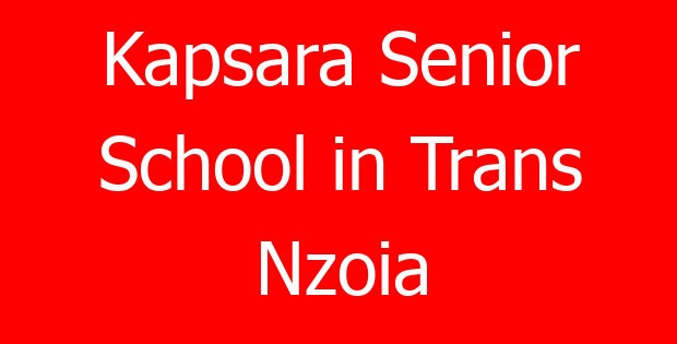 Kapsara Senior School in Trans Nzoia
