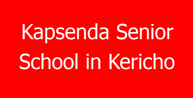 Kapsenda Senior School in Kericho