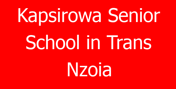 Kapsirowa Senior School in Trans Nzoia