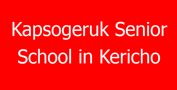 Kapsogeruk Senior School in Kericho