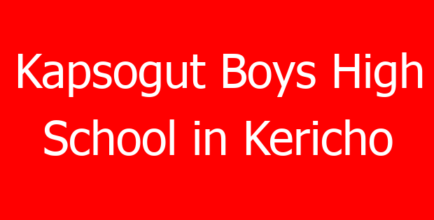 Kapsogut Boys High School in Kericho