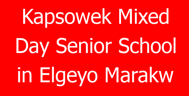 Kapsowek Mixed Day Senior School in Elgeyo Marakw
