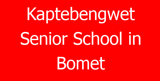 Kaptebengwet Senior School in Bomet