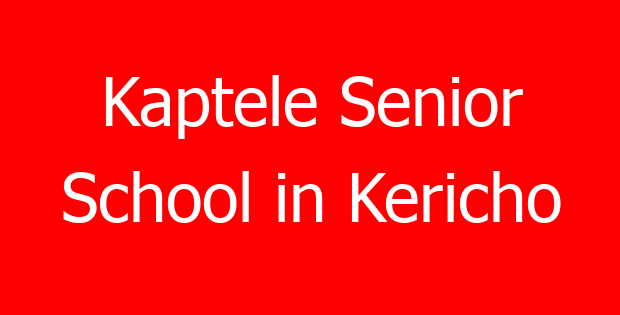 Kaptele Senior School in Kericho