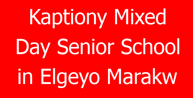 Kaptiony Mixed Day Senior School in Elgeyo Marakw