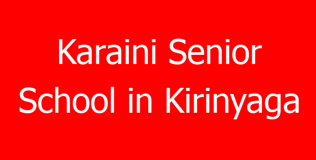 Karaini Senior School in Kirinyaga