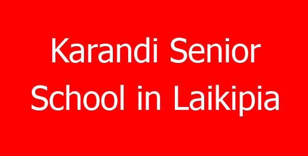 Karandi Senior School in Laikipia