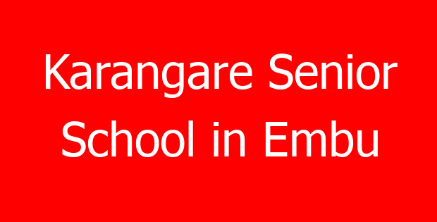 Karangare Senior School in Embu