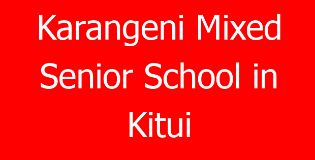 Karangeni Mixed Senior School in Kitui