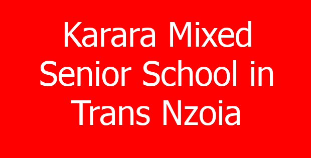 Karara Mixed Senior School in Trans Nzoia