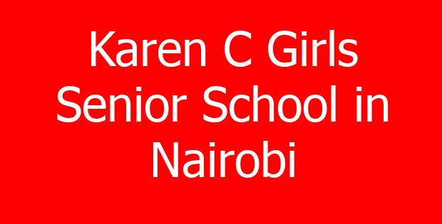 Karen C Girls Senior School in Nairobi