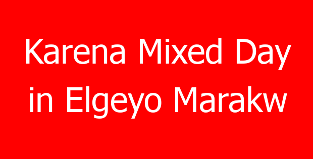 Karena Mixed Day in Elgeyo Marakw