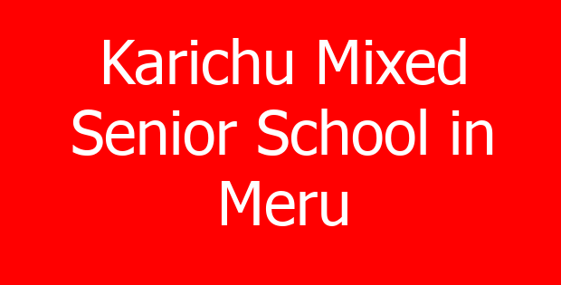 Karichu Mixed Senior School in Meru