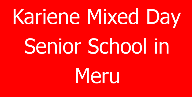 Kariene Mixed Day Senior School in Meru