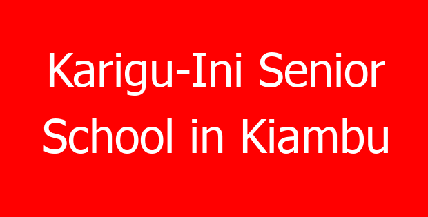Karigu-Ini Senior School in Kiambu