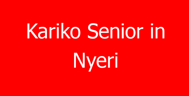 Kariko Senior in Nyeri