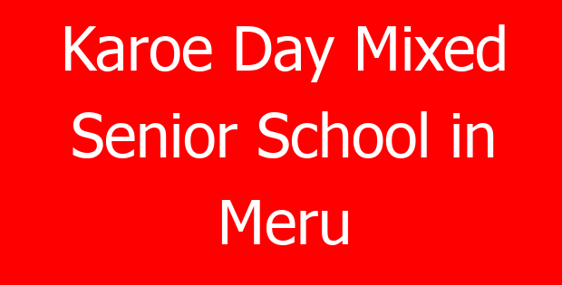 Karoe Day Mixed Senior School in Meru