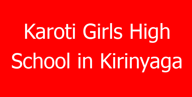 Karoti Girls High School in Kirinyaga