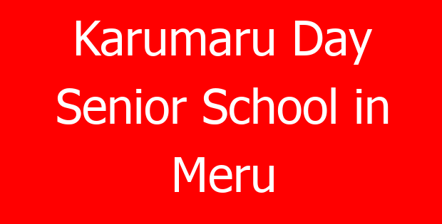 Karumaru Day Senior School in Meru