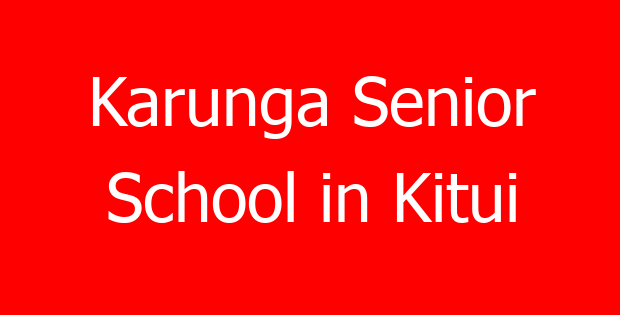 Karunga Senior School in Kitui