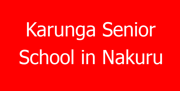 Karunga Senior School in Nakuru