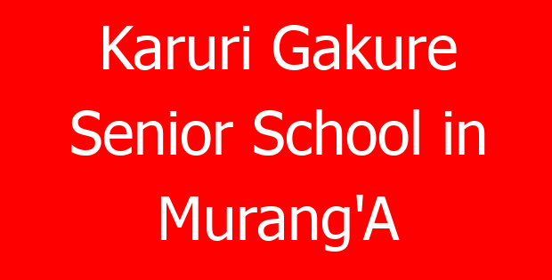 Karuri Gakure Senior School in Murang’A