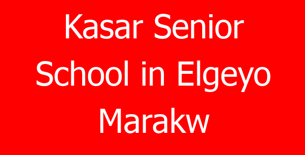 Kasar Senior School in Elgeyo Marakw