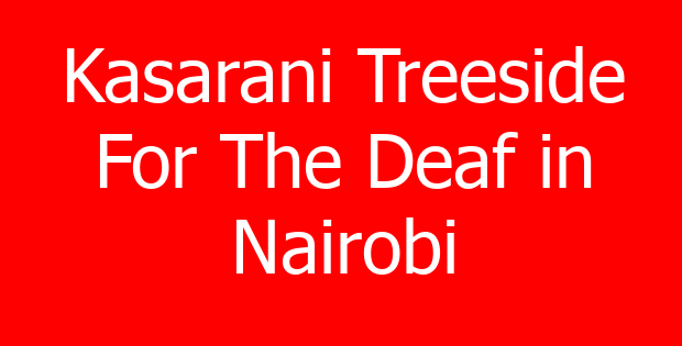 Kasarani Treeside For The Deaf in Nairobi