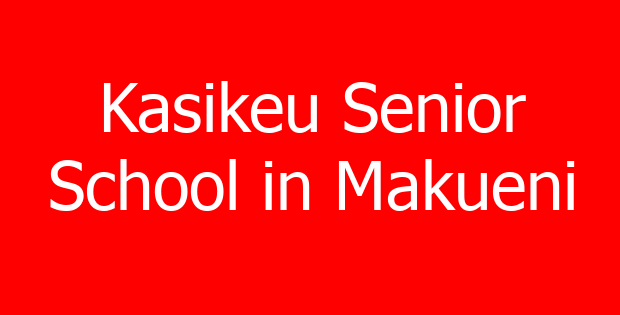 Kasikeu Senior School in Makueni